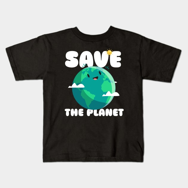 Save the planet Ecologic gift idea Kids T-Shirt by dconciente